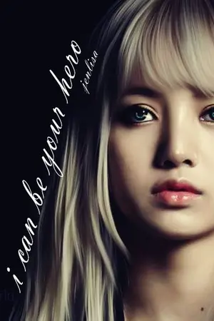 ปกนิยาย j e n l i s a ≋ I can be your hero [ blackpink│yuri ]