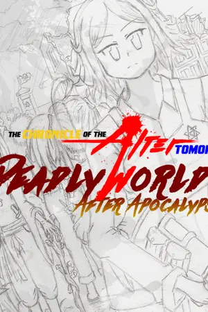 ปกนิยาย The chronicle of the Alter tomorrow: Deadly World -/After Apocalypse/- "ผ่าวิกฤต สงครามวันสิ้นโลก"