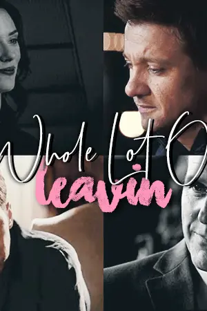 ปกนิยาย [HAWKANT: Hawkeye x Ant Man / Clint Barton x Scott Lang] Whole Lot Of Leavin'