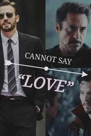 ปกนิยาย [Stony+StrangeIron: Steve Rogers x Tony Stark/Stephen Strange x Tony Stark] CANNOT SAY LOVE