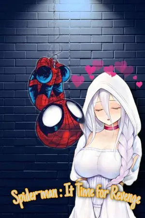 ปกนิยาย [Fanfiction] สไปเดอร์แมน : ถึงเวลาแก้แค้น (Spider-man x Komo desu ga nani ka?)