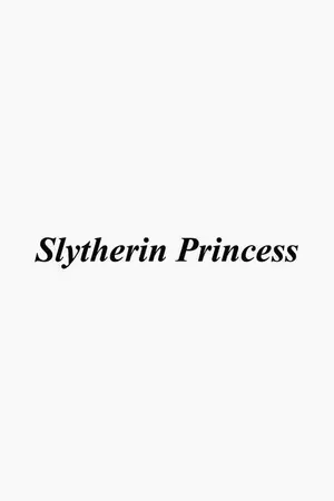 ปกนิยาย [Hogwarts AU] Slytherin Princess [OC x DM]