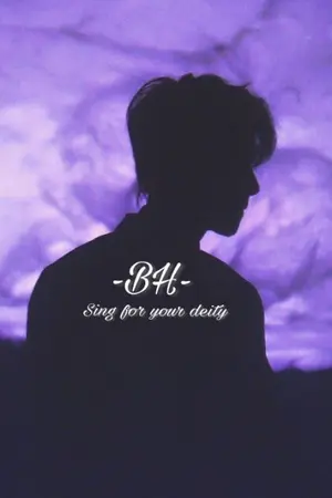 ปกนิยาย -BH- Sing for your deity [Chanbaek]