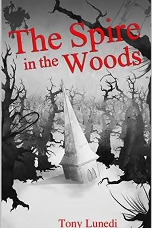 ปกนิยาย The Spire In The Woods (Creepypasta) [แปล]