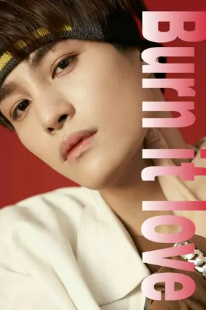 ปกนิยาย Burn it love | เพราะรักมันร้าย