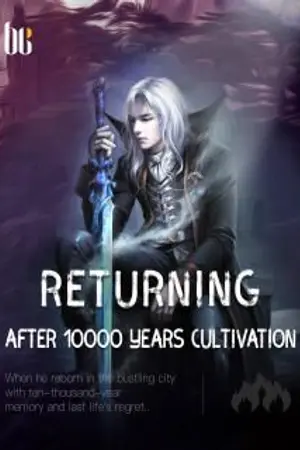 ปกนิยาย Returning after 10000 Years Cultivation (นิยายแปล)