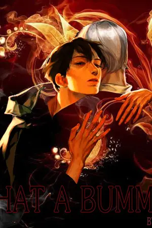 ปกนิยาย WHAT A BUMMER เพราะอยากเจอกับความรัก (yaoi)