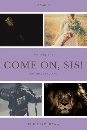 ปกนิยาย Come On, Sis! [Fic IDOLISH7]