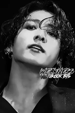 ปกนิยาย [BTS x YOU] Weakness #ฟิคกุกเลือดเย็น