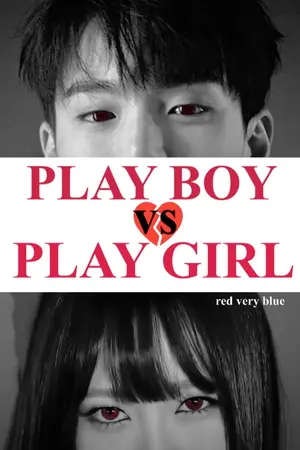 ปกนิยาย PLAY BOY vs PLAY GIRL [COMING SOON เร็วๆนี้...]