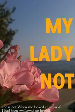 ปกนิยาย MY LADY ,NOT ฉันไม่ใช่ผู้หญิงของนาย!
