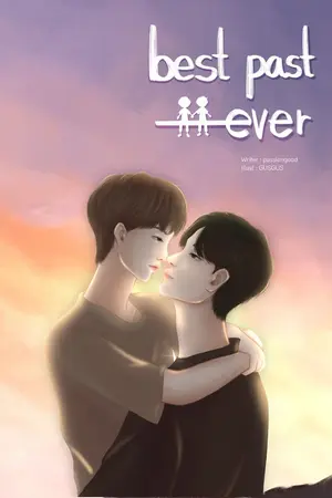 ปกนิยาย best past —ever. (yaoi)