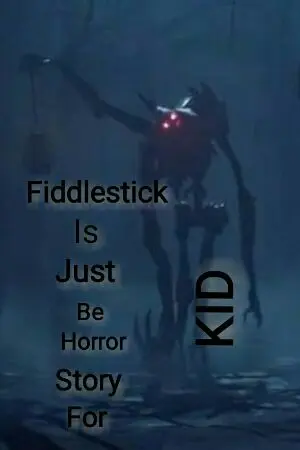 ปกนิยาย Fiddlestick Is Just Be Horror Story For KID