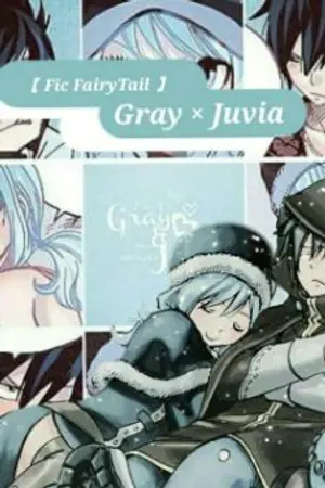 ปกนิยาย 【 Fic : FairyTail — Gray × Juvia】