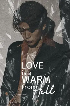 ปกนิยาย Love is a WARM​ from​ hell​ ❝เหยื่อร้ายพันธ​นา​การรัก❞