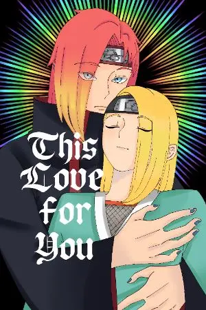 ปกนิยาย [FIC NARUTO] This Love For You ( Deidara x Oc )