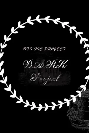 ปกนิยาย D.A.R.K Project l The 1st BTS Fiction Project (BTS x You)