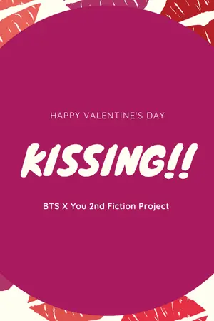 ปกนิยาย KISSING!! Project l The 2nd BTS Fiction Project (BTS x You)