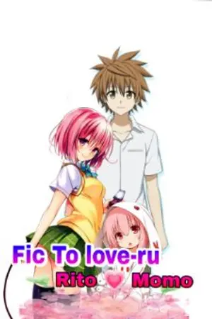 ปกนิยาย [ Fic To love-ru ] Rito 💗 Momo