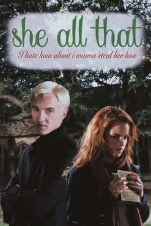 ปกนิยาย SHE ALL THAT! [ Dramione]