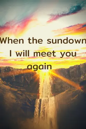 ปกนิยาย when the sundown I will meet you again เมื่อตะวันลาลับผมจึงได้เจอเธออีกครา