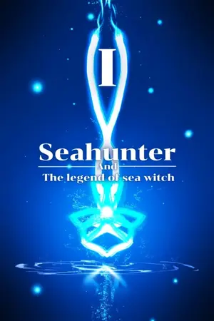 ปกนิยาย Seahunter And The legend of sea witch I ซีฮันเตอร์ กับ ตำนานแม่มดแห่งท้องทะเล บทที่ 1 : 13 เกาะทะเลใต้ (REWRITE)