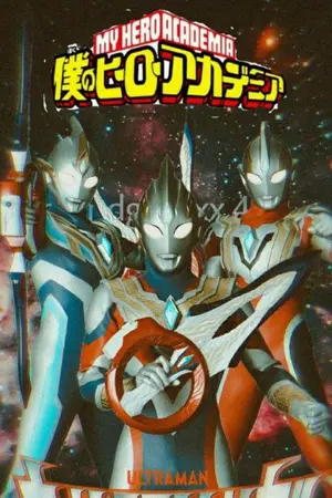 ปกนิยาย (FIC) Boku No Hero Academia/My Hero Academia X Ultraman Trigger