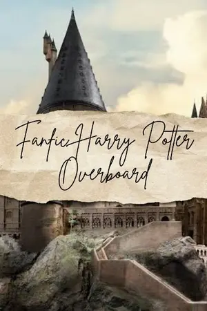 ปกนิยาย FanFic Harry Potter Overboard OC X ??