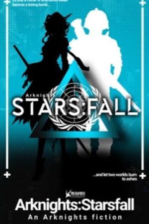 ปกนิยาย [Fanfic Arknights] : STARSFALL ดวงดาวที่ร่วงหล่น