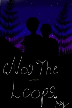 ปกนิยาย > { No } The Loops | (ไม่)ซ้ำรอย <