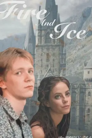ปกนิยาย [END] Fanfic harry potter : Fire and Ice//F.W//