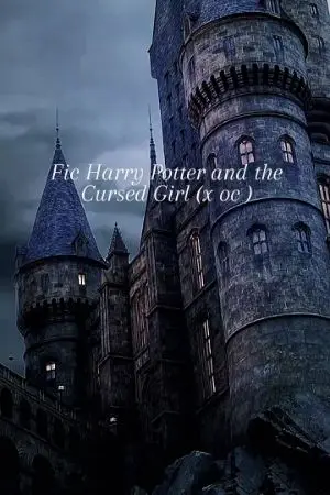 ปกนิยาย Fic Harry Potter and the Cursed Girl ( x oc )