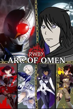ปกนิยาย Fic RWBY : ARC OF OMEN | The Legend of Kamenrider Blade