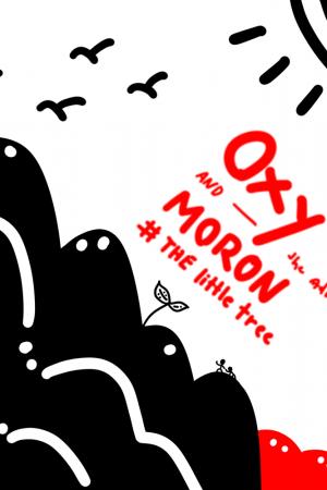 ปกนิยาย Oxy and Moron The little tree : อ๊อกซี่และโมรอน กับ พฤกษาจิ๋ว