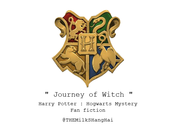 Harry Potter : Hogwarts Mystery Fan Fiction by @THEMilkSHangHai
