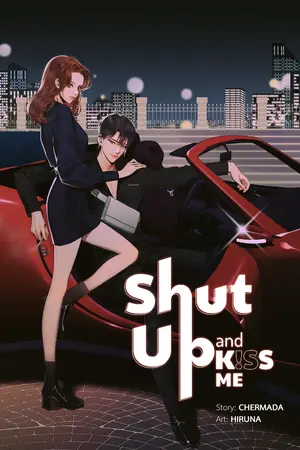 ปกนิยาย Shut Up And Kiss Me #คิสศิคิส
