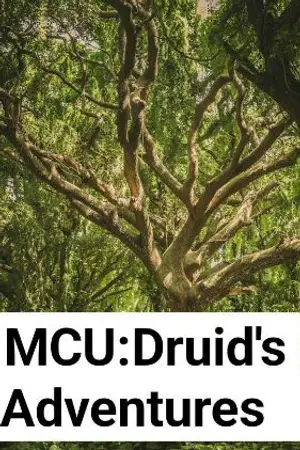 ปกนิยาย MCU:Druid's Adventures  การผจญภัย ของดรูอิดมาสเตอร์ [แฟนฟิคแปล]