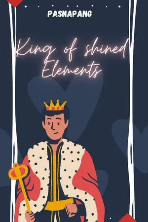 ปกนิยาย King of shined Elements : จ้าวแห่งธาตุเรืองโชติ
