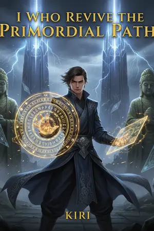 ปกนิยาย ข้าคือผู้ฟื้นฟูมรรคาบรรพกาล (I Who Revive the Primordial Path)