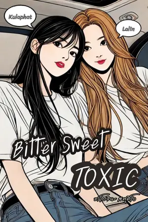 ปกนิยาย Bitter Sweet Toxic (Yuri)
