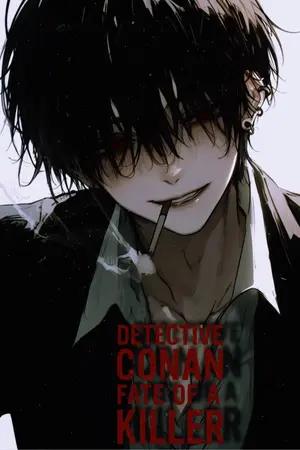 ปกนิยาย 【 Fic Detective Conan 】 : ชะตากรรมของนักฆ่า