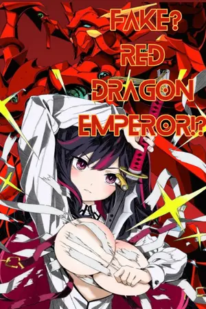 ปกนิยาย [Fanfic: Junior High School DxD] Fake? Red Dragon Emperor!?