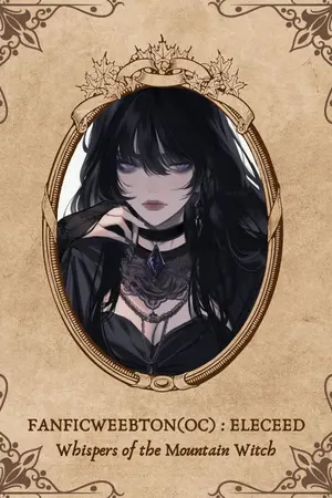 ปกนิยาย FANFICWEEBTON(OC) : ELECEED || Whispers of the Mountain Witch