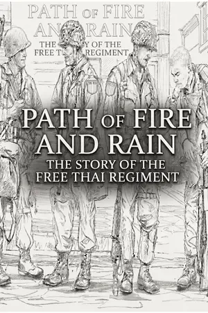 ปกนิยาย Path of Fire and Rain: The Story of the Free Thai Regiment