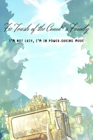 ปกนิยาย [Fic Trash of the Count’s Family] I’m Not Lazy, I’m in Power-Saving Mode