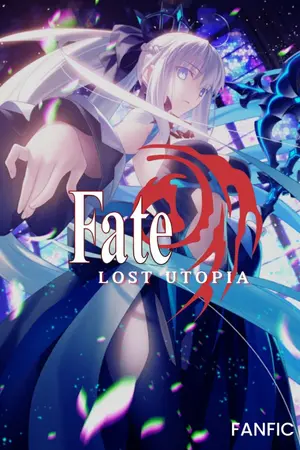 ปกนิยาย Fate/Lost Utopia เฟท/มตุภูมิไร้ขอบเขต [OC Fanfic]