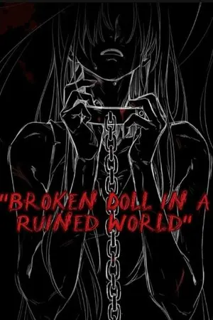 ปกนิยาย “Broken Doll in a Ruined World”