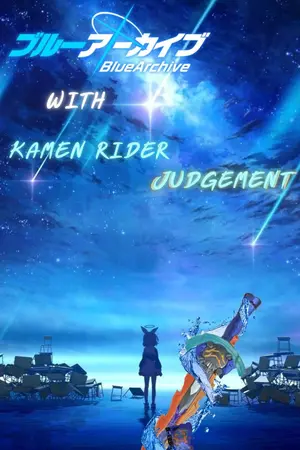 ปกนิยาย (FIC) Blue Archive With Kamen Rider Judgment