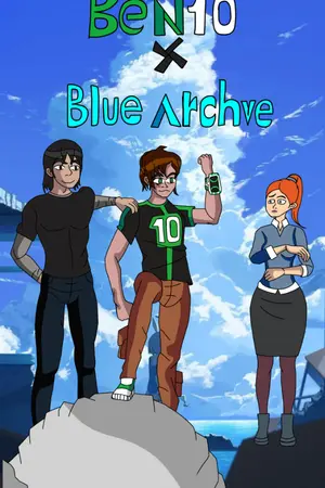 ปกนิยาย [Fiction]ben 10 × blue archive เบ็นเท็นรวมพลังพิทักษ์คิโวทอส