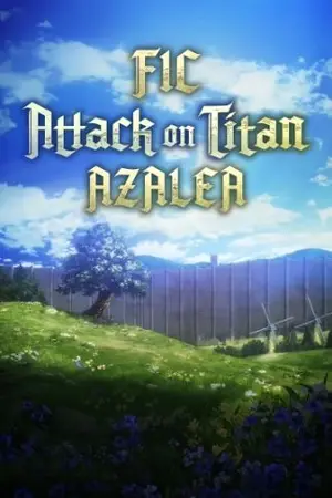 ปกนิยาย Fic Attack on titan: Azalea
